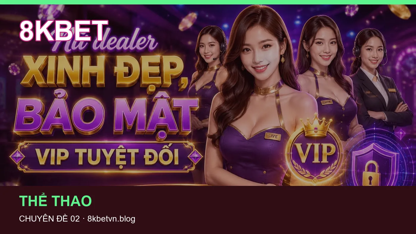 Đối chiếu nguồn và thời điểm cập nhật trong Hướng dẫn của 8KBET